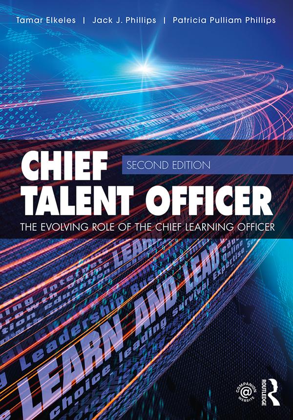 Chief Talent Officer by Jack J. Phillips, Tamar Elkeles