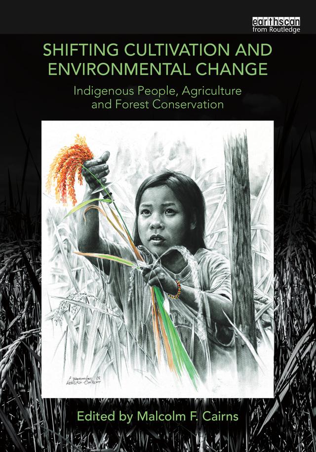 Shifting Cultivation and Environmental Change by Malcolm F. Cairns