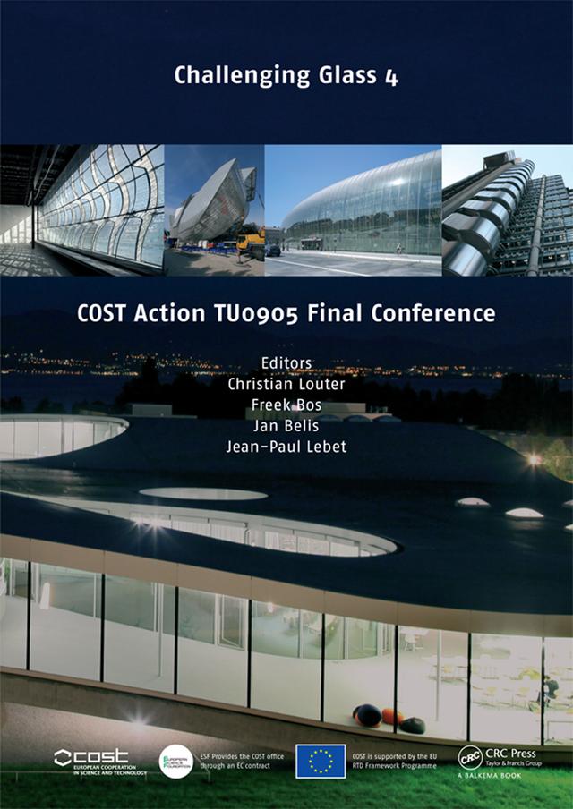Challenging Glass 4 & COST Action TU0905 Final Conference by Christian Louter, Freek Bos, Jan Belis, Jean-Paul Lebet