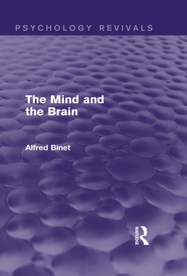 The Mind and the Brain (Psychology Revivals) by Alfred Binet