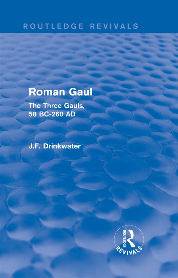 Roman Gaul (Routledge Revivals) by John Drinkwater