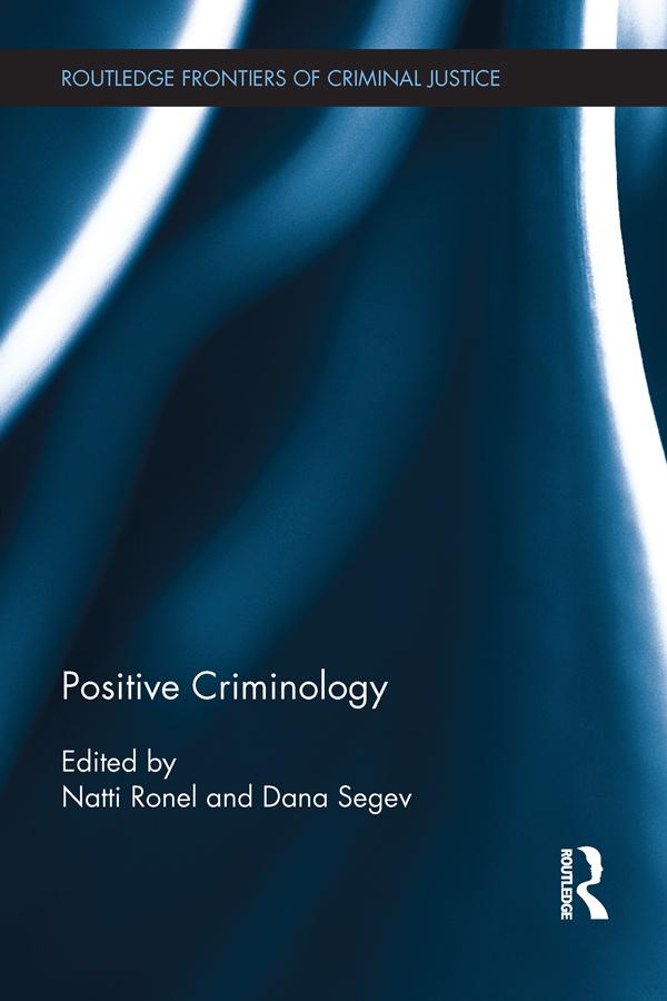 Positive Criminology by Dana Segev, Natti Ronel