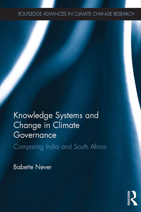 Knowledge Systems and Change in Climate Governance by Babette Never