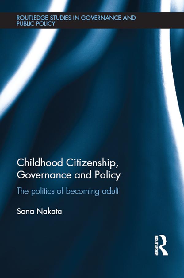 Childhood Citizenship, Governance and Policy by Sana Nakata