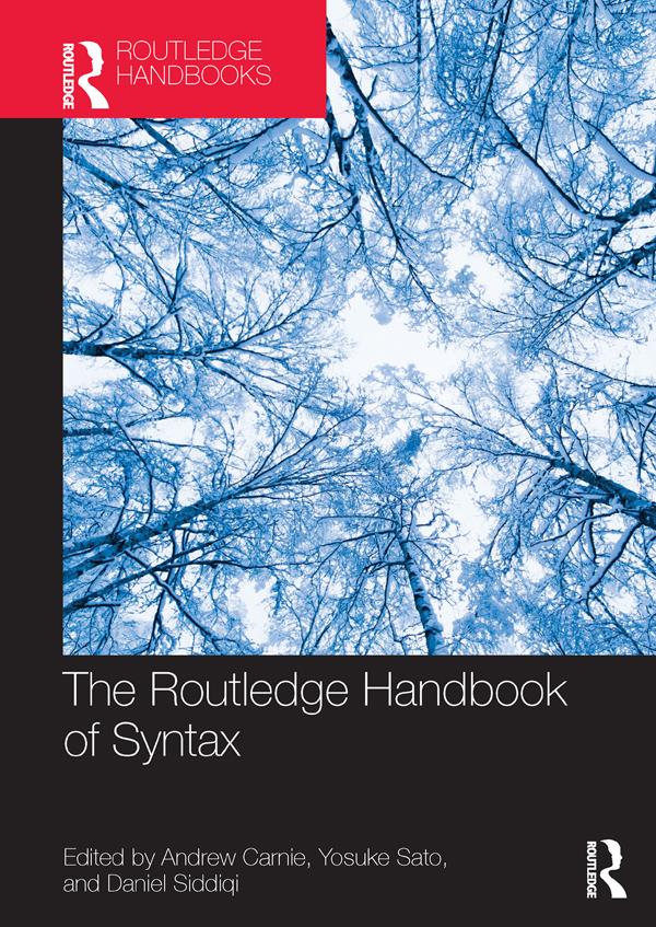 The Routledge Handbook of Syntax by Andrew Carnie, Dan Siddiqi, Yosuke Sato