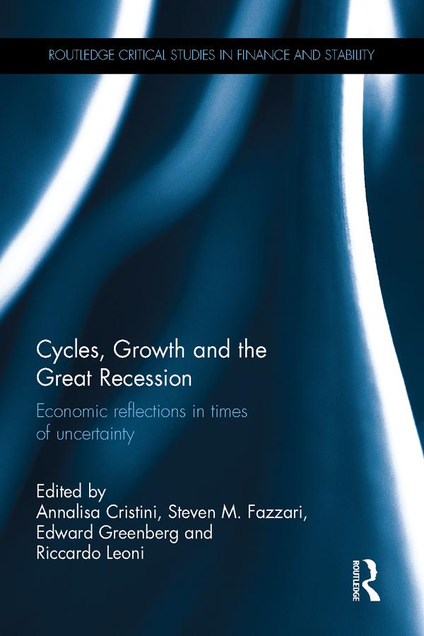 Cycles, Growth and the Great Recession by Annalisa Cristini, Edward Greenberg, Riccardo Leoni, Stephen Fazzari