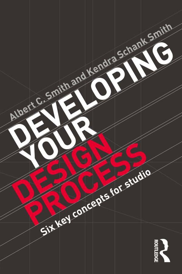 Developing Your Design Process by Albert Smith, Kendra Schank Smith