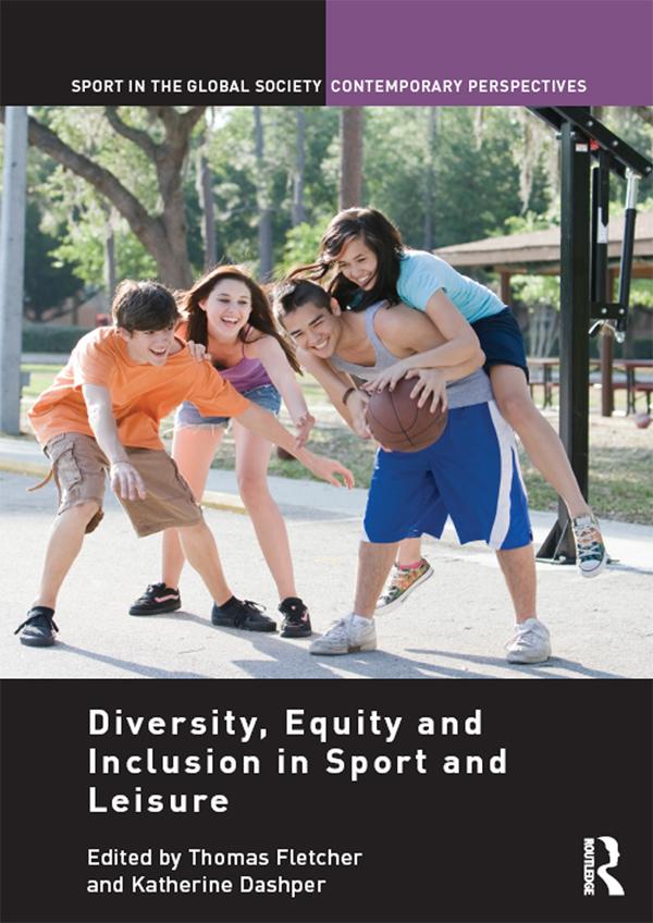Diversity, Equity and Inclusion in Sport and Leisure by Katherine Dashper, Thomas Fletcher