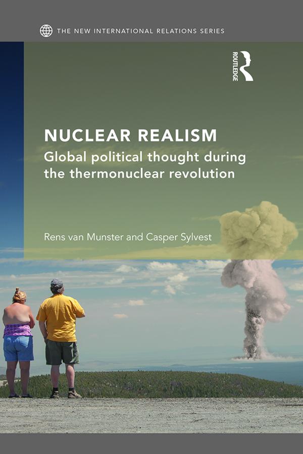 Nuclear Realism by Casper Sylvest, Rens van Munster