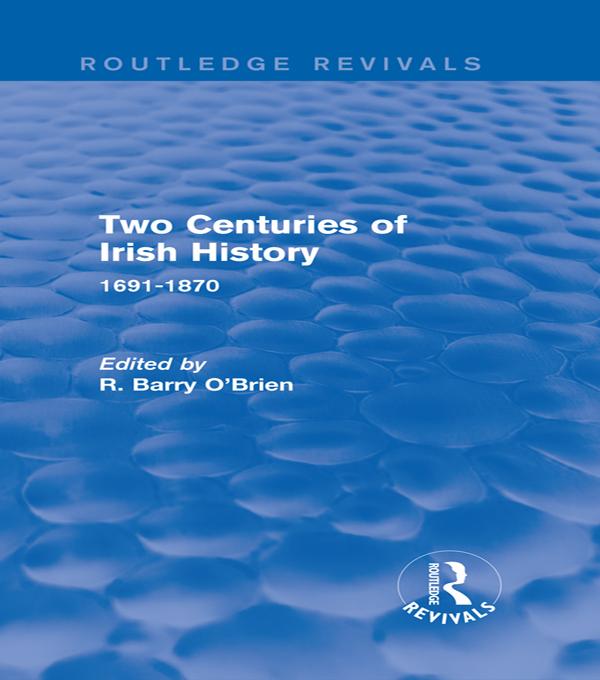 Two Centuries of Irish History (Routledge Revivals) by R. Barry O'Brien