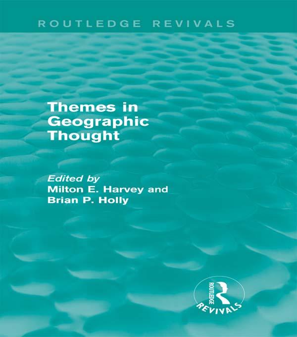 Themes in Geographic Thought (Routledge Revivals) by Brian Holly, Milton Harvey