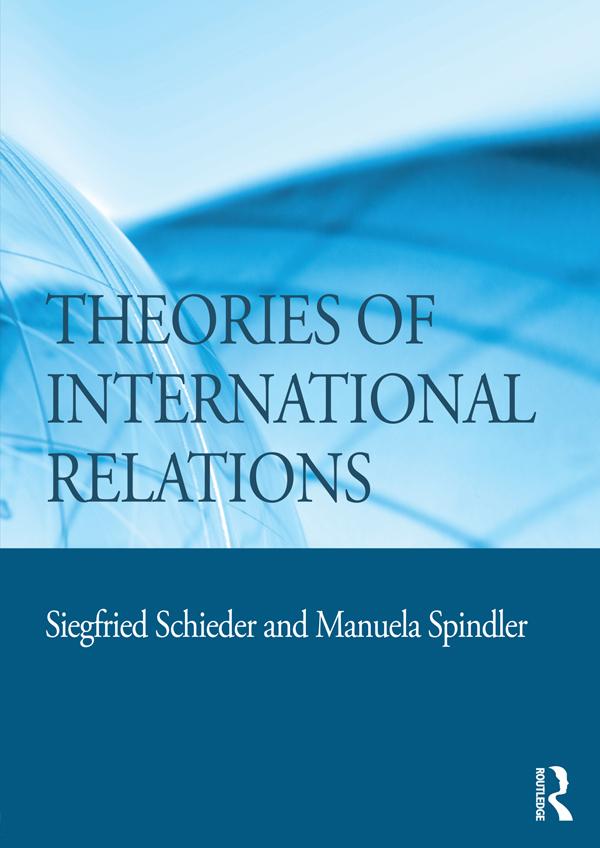 Theories of International Relations by Manuela Spindler, Siegfried Schieder