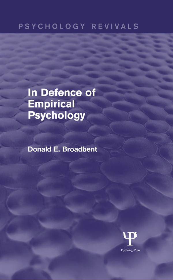 In Defence of Empirical Psychology (Psychology Revivals) by D. E. Broadbent