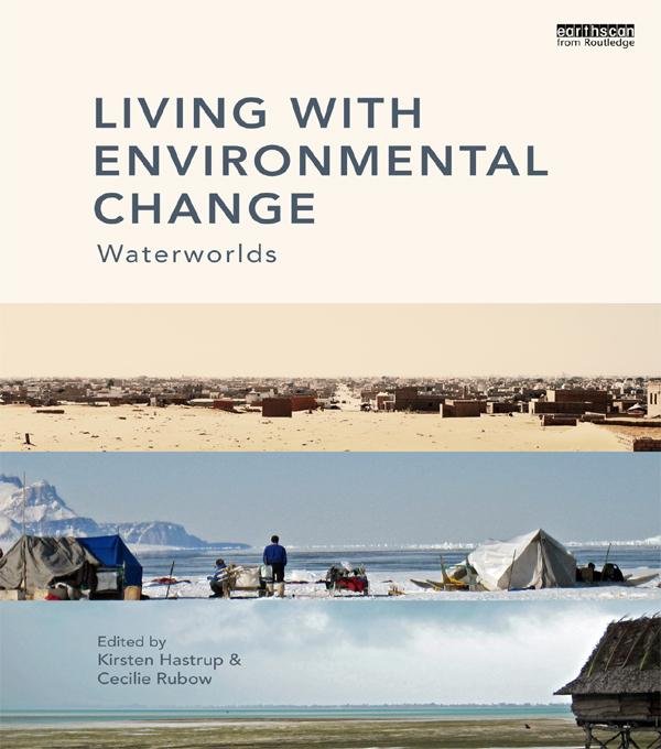 Living with Environmental Change by Cecilie Rubow, Kirsten Hastrup