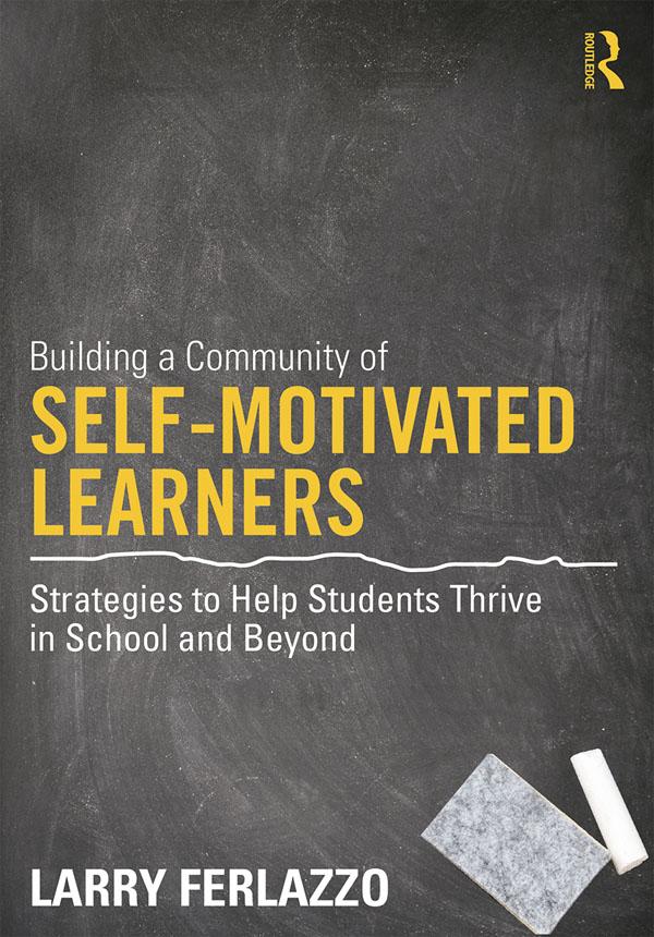 Building a Community of Self-Motivated Learners by Larry Ferlazzo