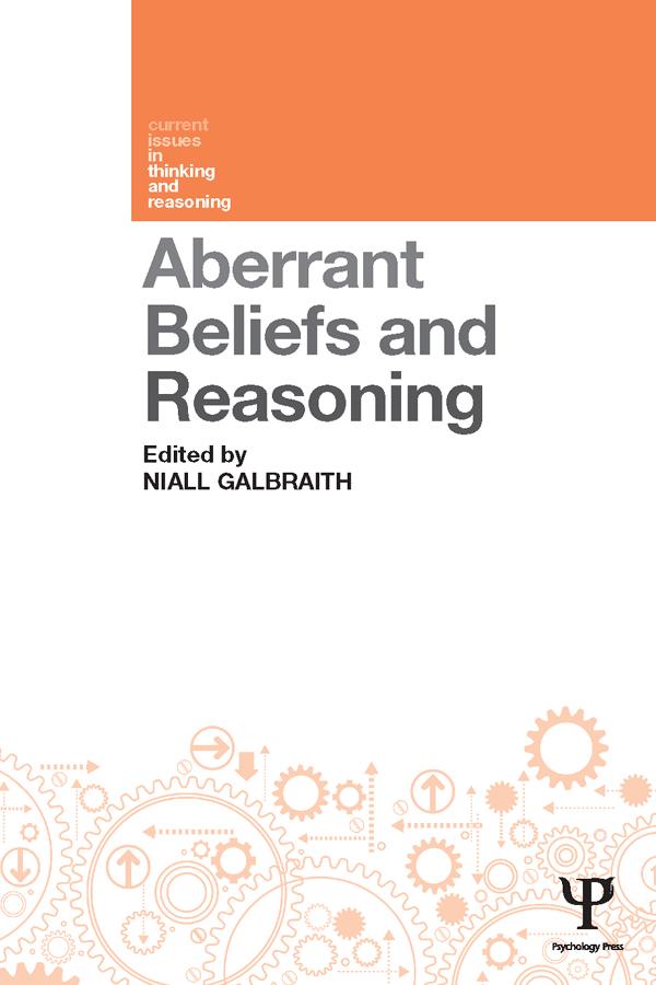 Aberrant Beliefs and Reasoning by Niall Galbraith