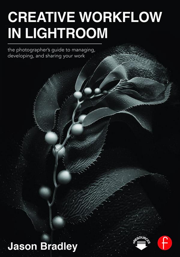 Creative Workflow in Lightroom by Jason Bradley