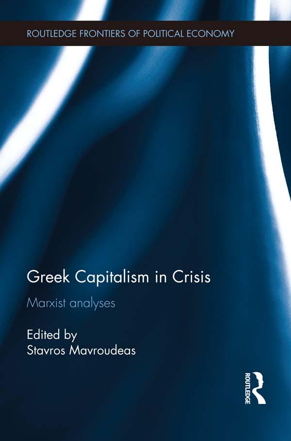 Greek Capitalism in Crisis by Stavros Mavroudeas