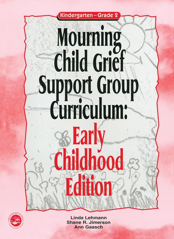 Mourning Child Grief Support Group Curriculum by Ann Gaasch, Linda Lehmann, Shane R. Jimerson