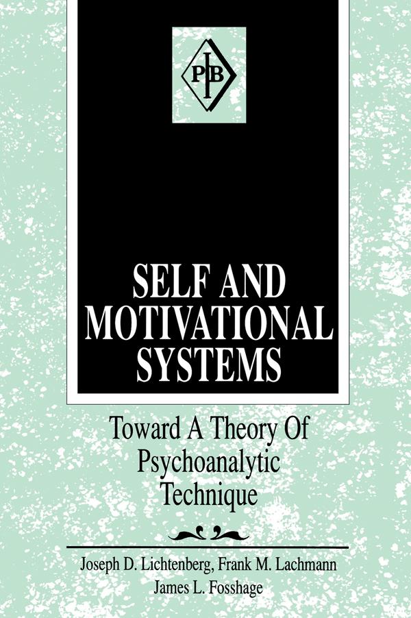 Self and Motivational Systems by Frank M. Lachmann, James L. Fosshage, Joseph D. Lichtenberg