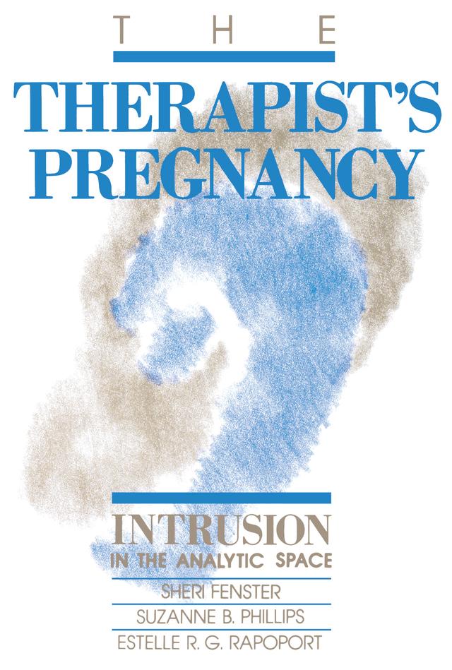 The Therapist's Pregnancy by Estelle R.G. Rapoport, Sheri Fenster, Suzanne B. Phillips