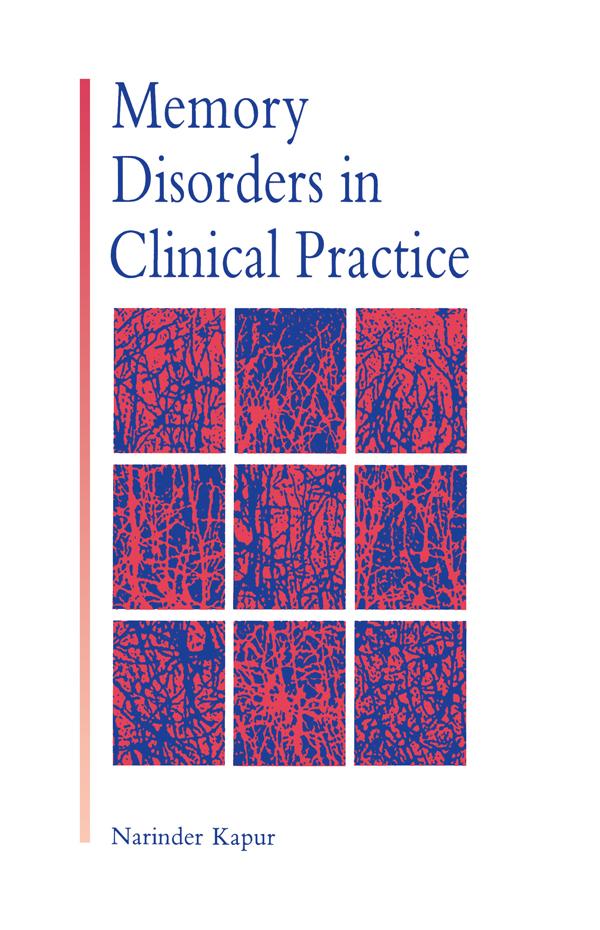 Memory Disorders in Clinical Practice by Narinder Kapur