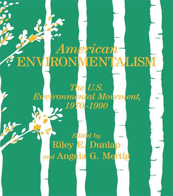 American Environmentalism by Angela G. Mertig, Riley E. Dunlap