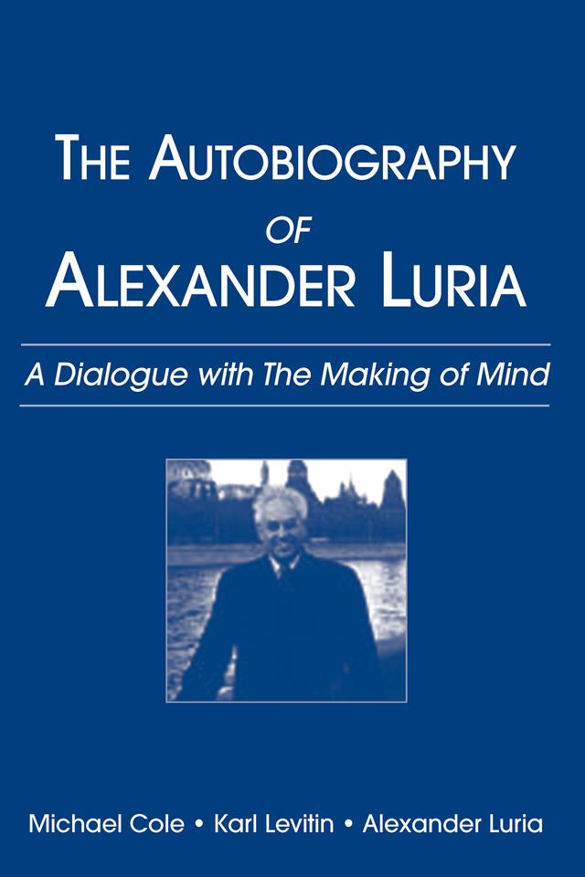 The Autobiography of Alexander Luria by Alexander R. Luria, Karl Levitin, Michael Cole