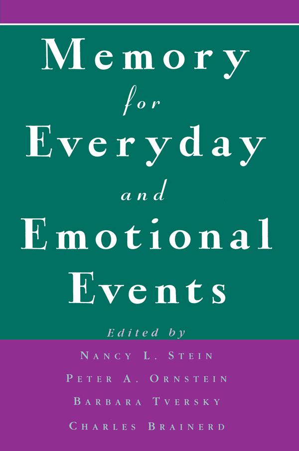 Memory for Everyday and Emotional Events by Barbara Tversky, Charles Brainerd, Nancy L. Stein, Peter A. Ornstein
