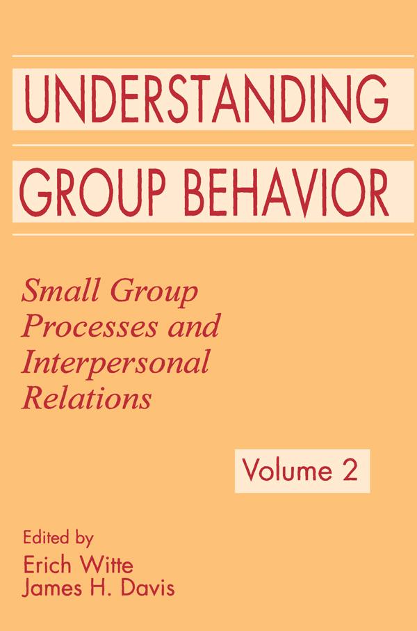 Understanding Group Behavior by Erich H. Witte, James H. Davis