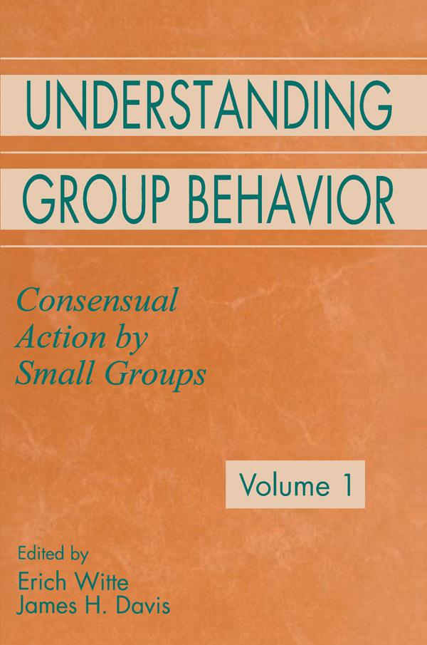 Understanding Group Behavior by Erich H. Witte, James H. Davis