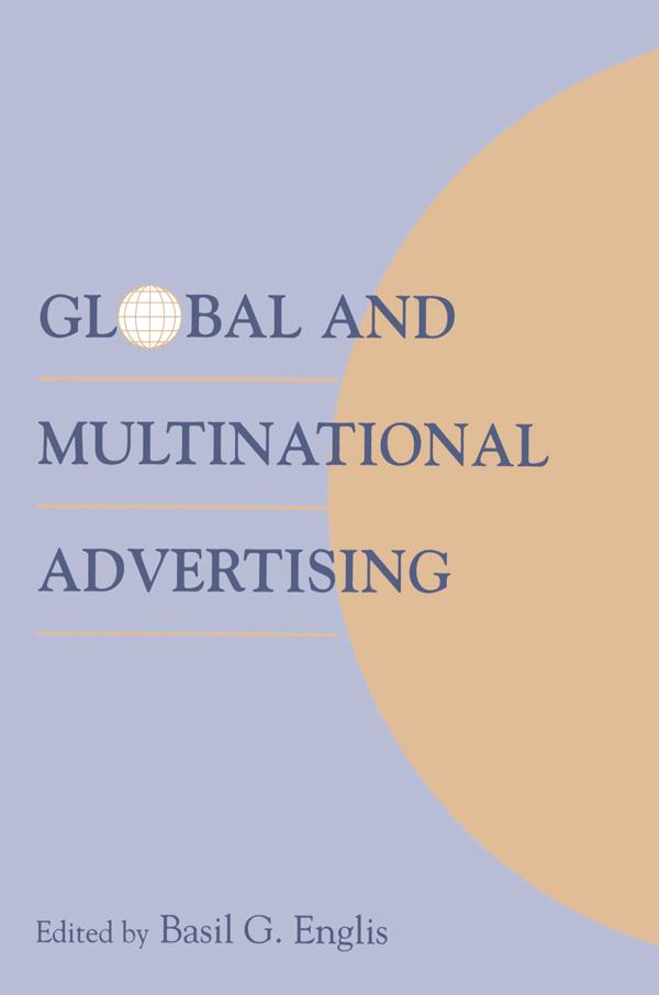 Global and Multinational Advertising by Basil G. Englis