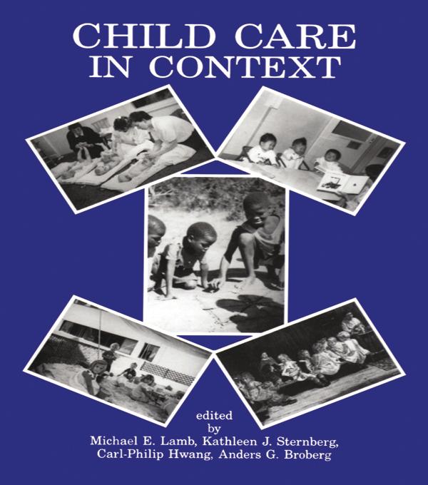 Child Care in Context by Anders G. Broberg, Carl-Philip Hwang, Kathleen J. Sternberg, Michael E. Lamb