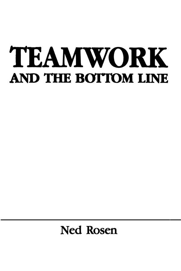 Teamwork and the Bottom Line by Ned Rosen