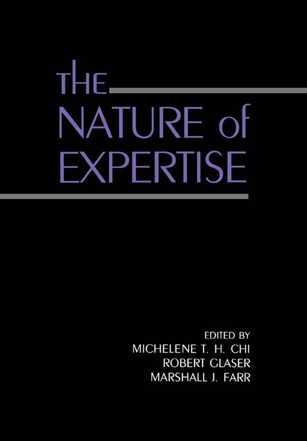 The Nature of Expertise by Marshall J. Farr, Michelene T.H. Chi, Robert Glaser