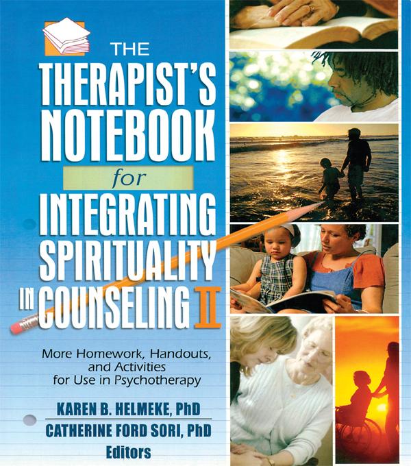 The Therapist's Notebook for Integrating Spirituality in Counseling II by Catherine Ford Sori, Karen B. Helmeke
