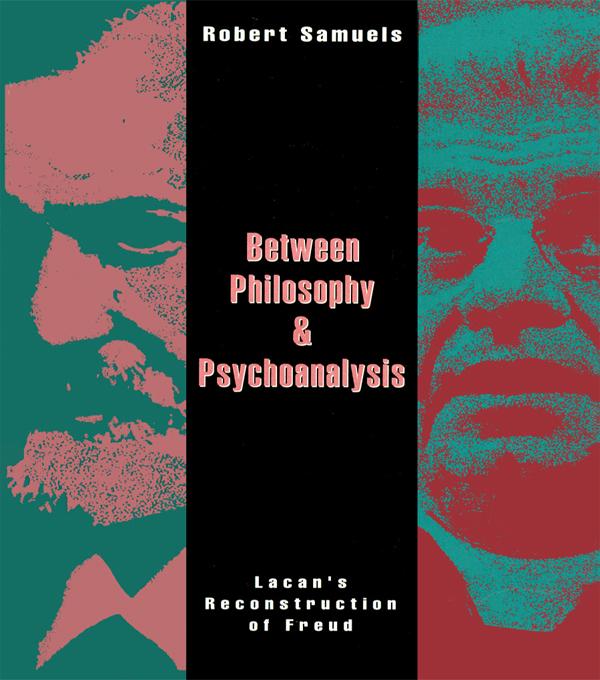 Between Philosophy and Psychoanalysis by Robert Samuels