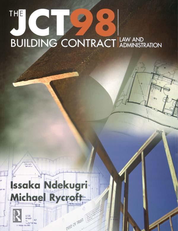 JCT98 Building Contract: Law and Administration by Issaka Ndekugri, Michael Rycroft
