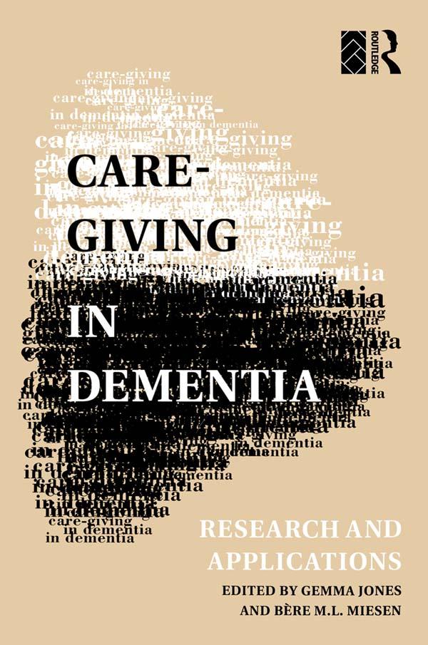 Care-Giving in Dementia by Bere M. L. Miesen, Gemma M. M. Jones