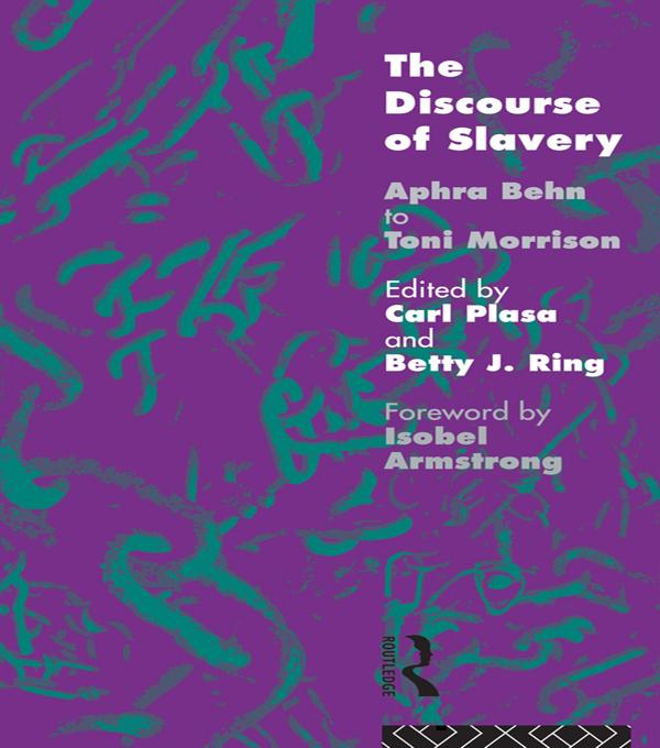 The Discourse of Slavery by Betty J. Ring, Carla Plasa