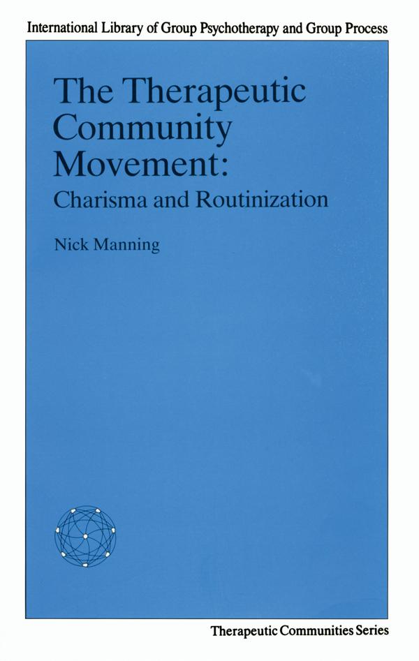 The Therapeutic Community Movement by Nick Manning
