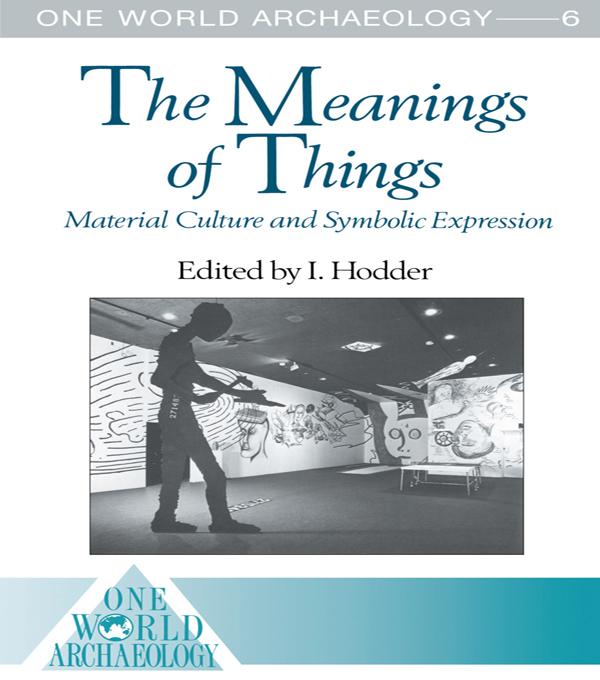 The Meanings of Things by I. Hodder