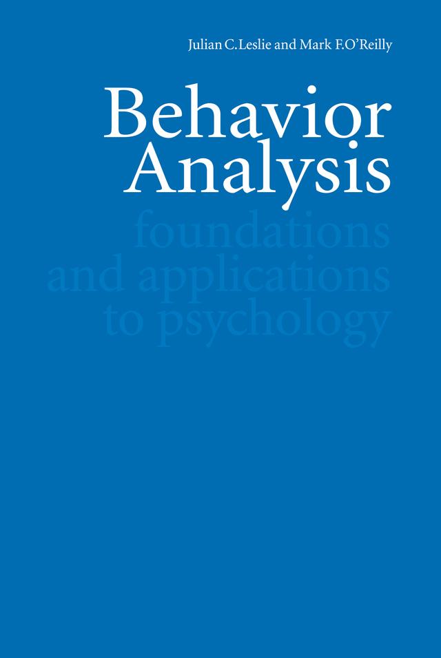 Behavior Analysis by Julian C. Leslie, Mark F. O'Reilly