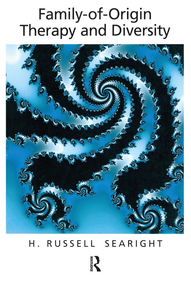 Family Of Origin Therapy And Cultural Diversity by H. Russell Searight