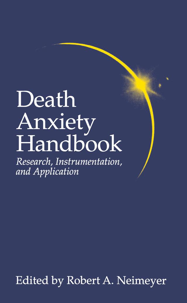 Death Anxiety Handbook: Research, Instrumentation, And Application by Robert A. Neimeyer