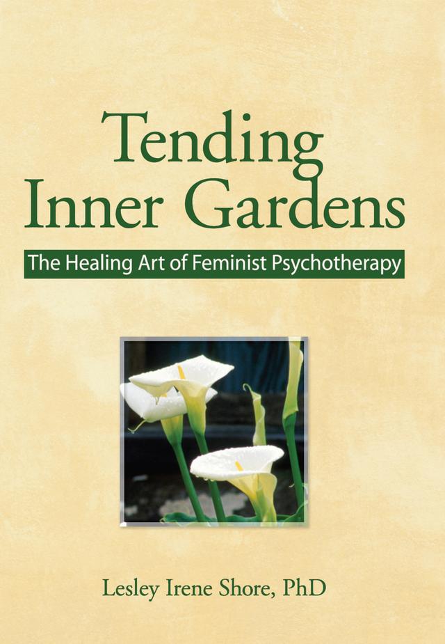 Tending Inner Gardens by Lesley I Shore