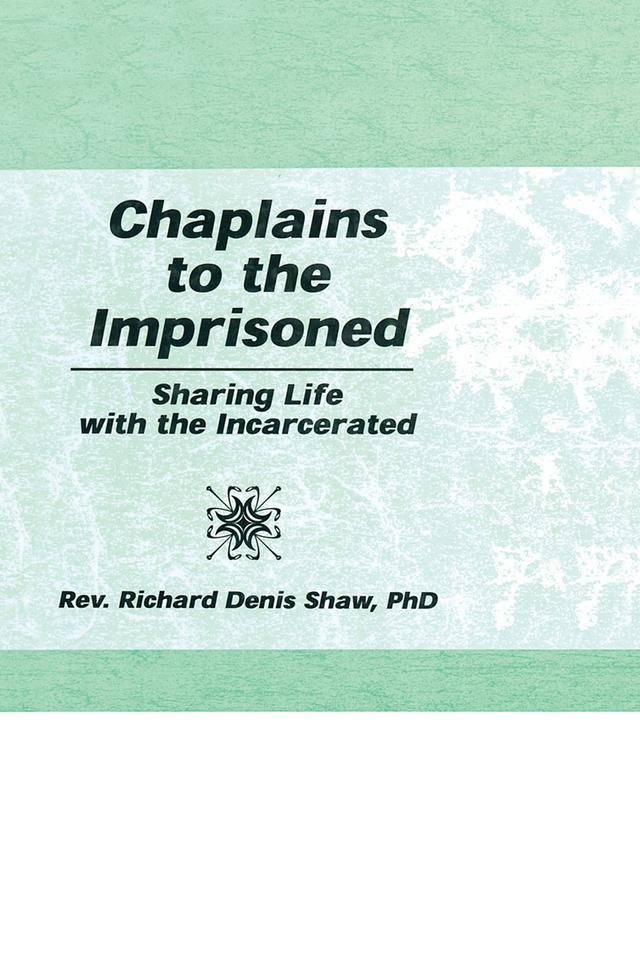 Chaplains to the Imprisoned by Richard D Shaw