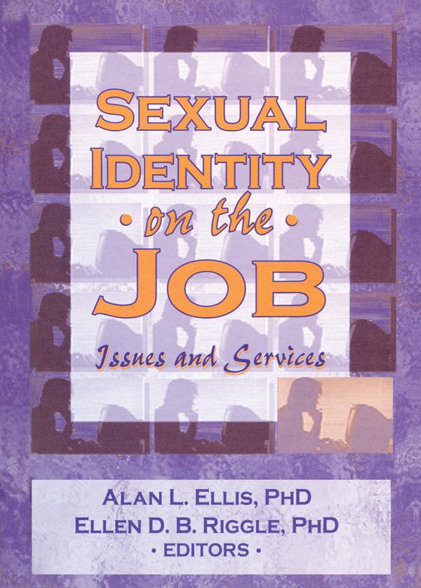 Sexual Identity on the Job by Alan L Ellis, Ellen D Riggle