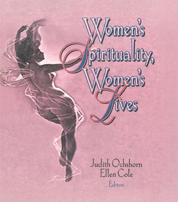Women's Spirituality, Women's Lives by Ellen Cole, Judith Ochshorn