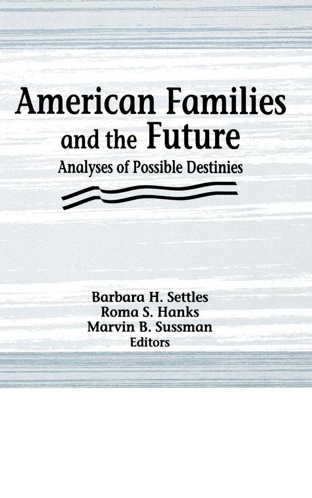 American Families and the Future by Barbara H Settles, Marvin B Sussman, Roma S Hanks